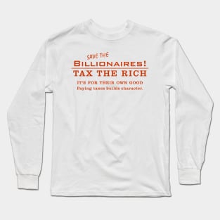Save the billionaires Long Sleeve T-Shirt